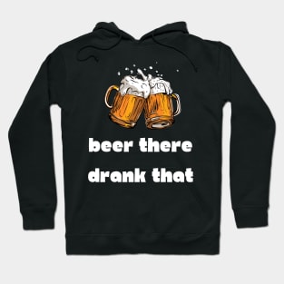 Beer There Drank That Pun Hoodie